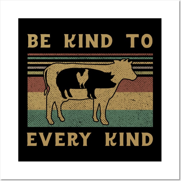 BE KIND TO EVERY KIND Wall Art by VinitaHilliard